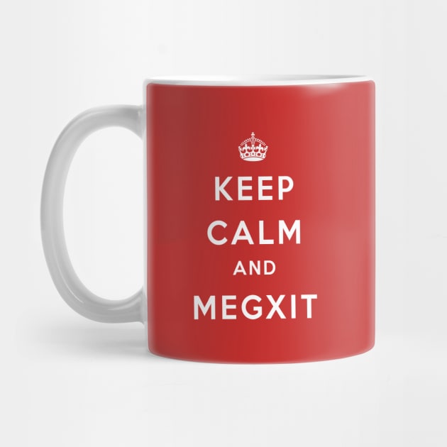 Keep Calm And Megxit by quoteee